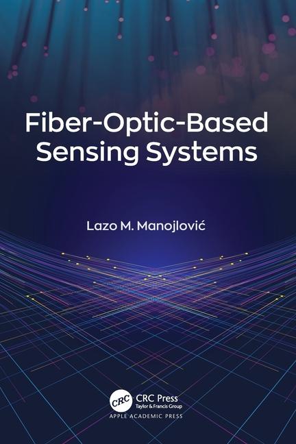 Knjiga Fiber-Optic-Based Sensing Systems Lazo M. Manojlovic