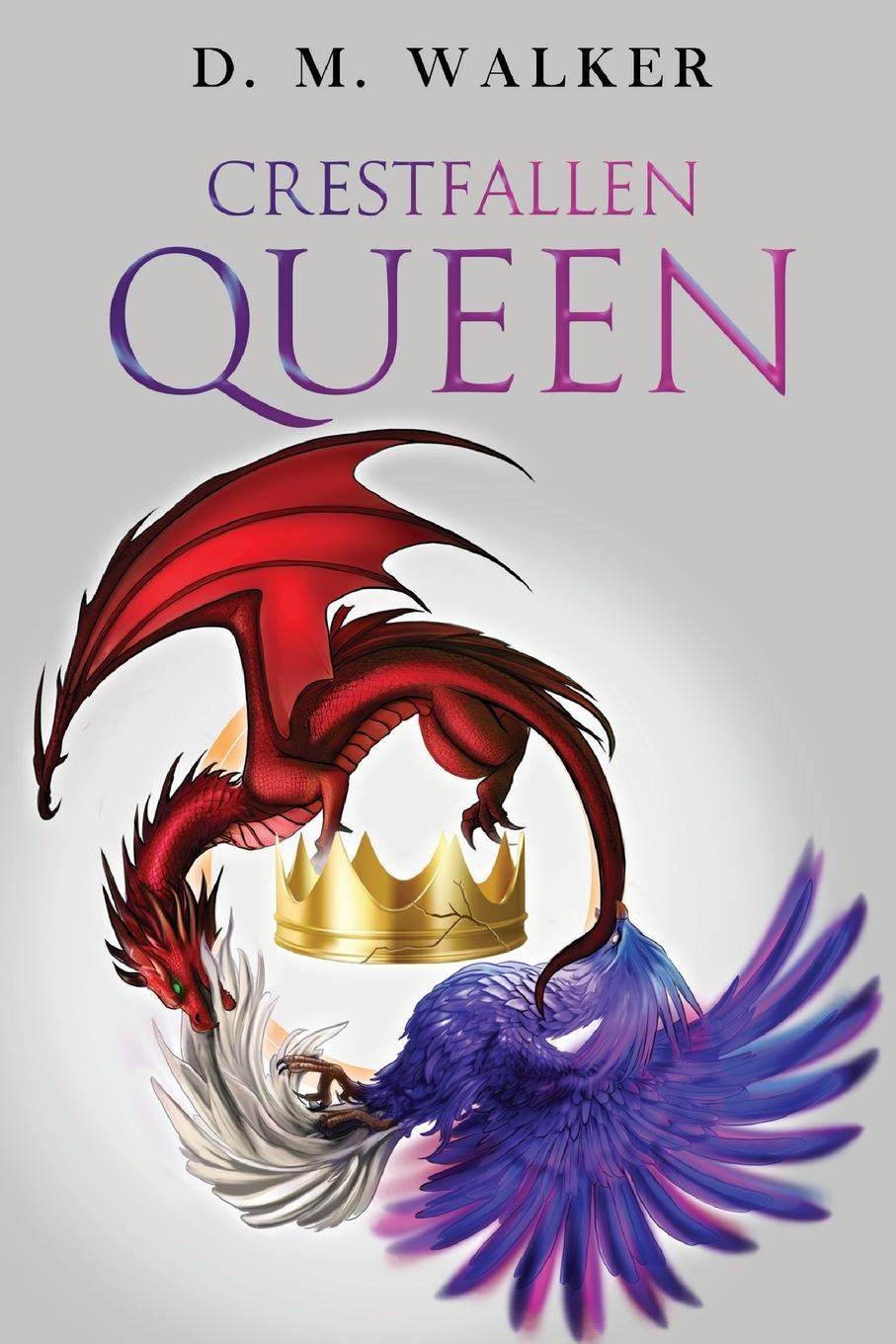 Knjiga Crestfallen Queen D. M. Walker