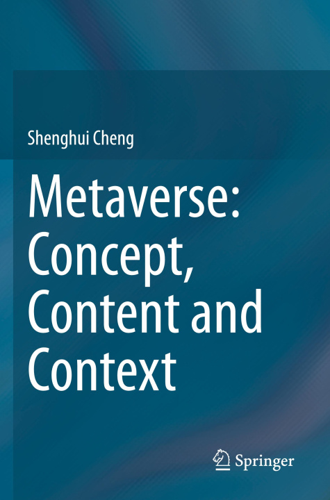 Kniha Metaverse: Concept, Content and Context Shenghui Cheng