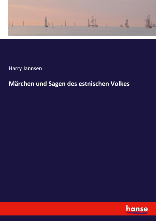 Knjiga Märchen und Sagen des estnischen Volkes Harry Jannsen