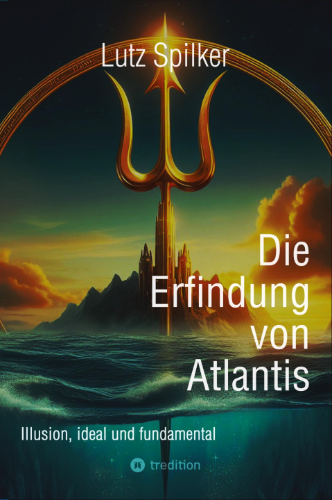 Książka Die Erfindung von Atlantis Lutz Spilker