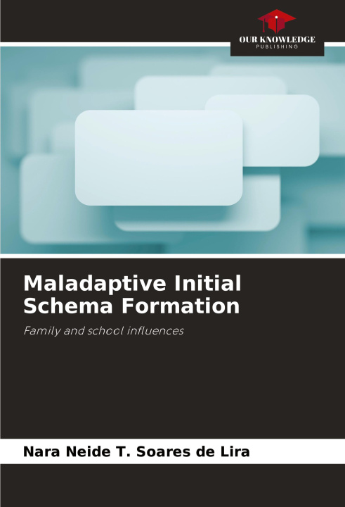 Knjiga Maladaptive Initial Schema Formation Nara Neide T. Soares de Lira
