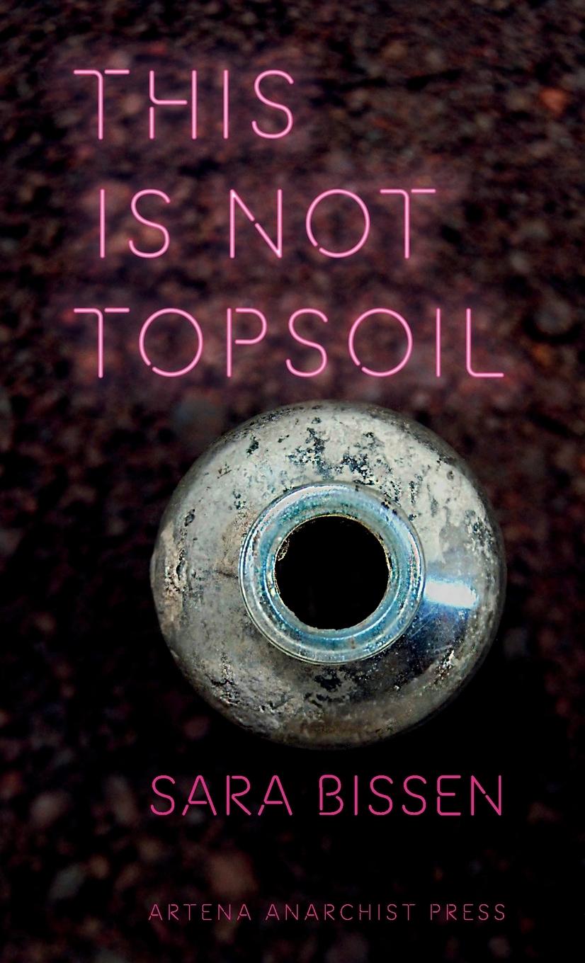 Knjiga This Is Not Topsoil Sara Bissen