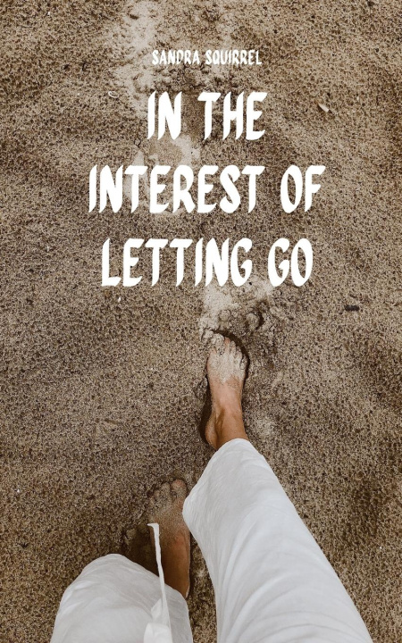 Libro In the Interest of Letting Go Sandra Squirrel