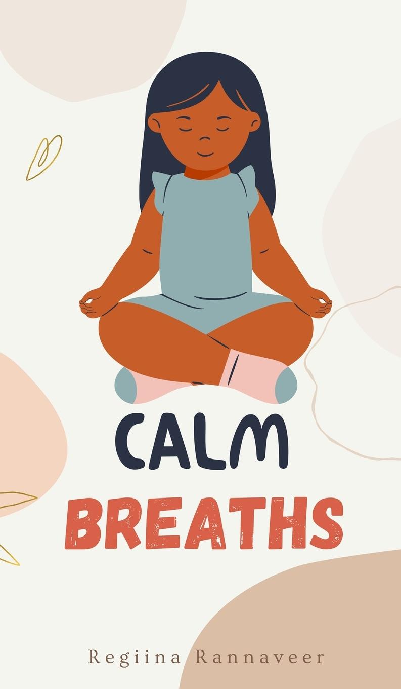 Knjiga Calm Breaths Regiina Rannaveer