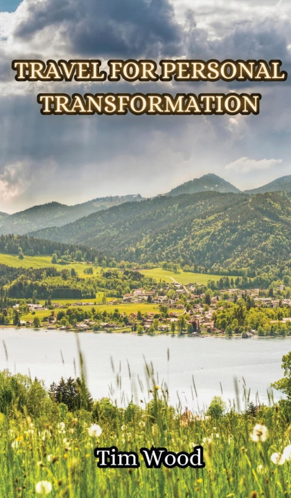 Knjiga Travel for Personal Transformation Tim Wood