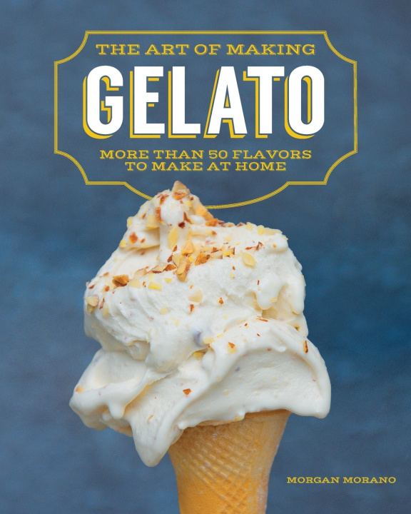Livro The Art of Making Gelato Morgan Morano