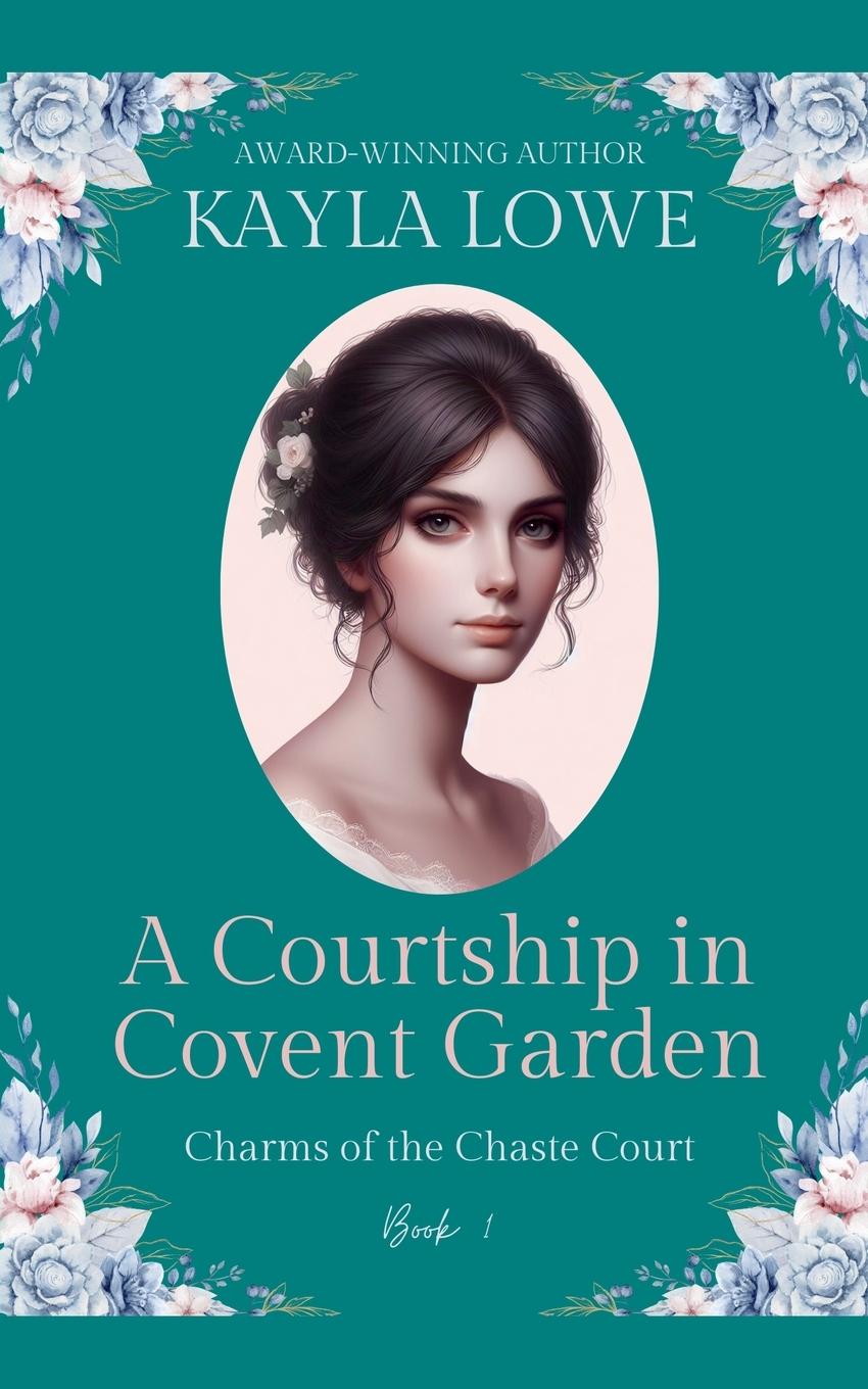 Buch A Courtship in Covent Garden Kayla Lowe