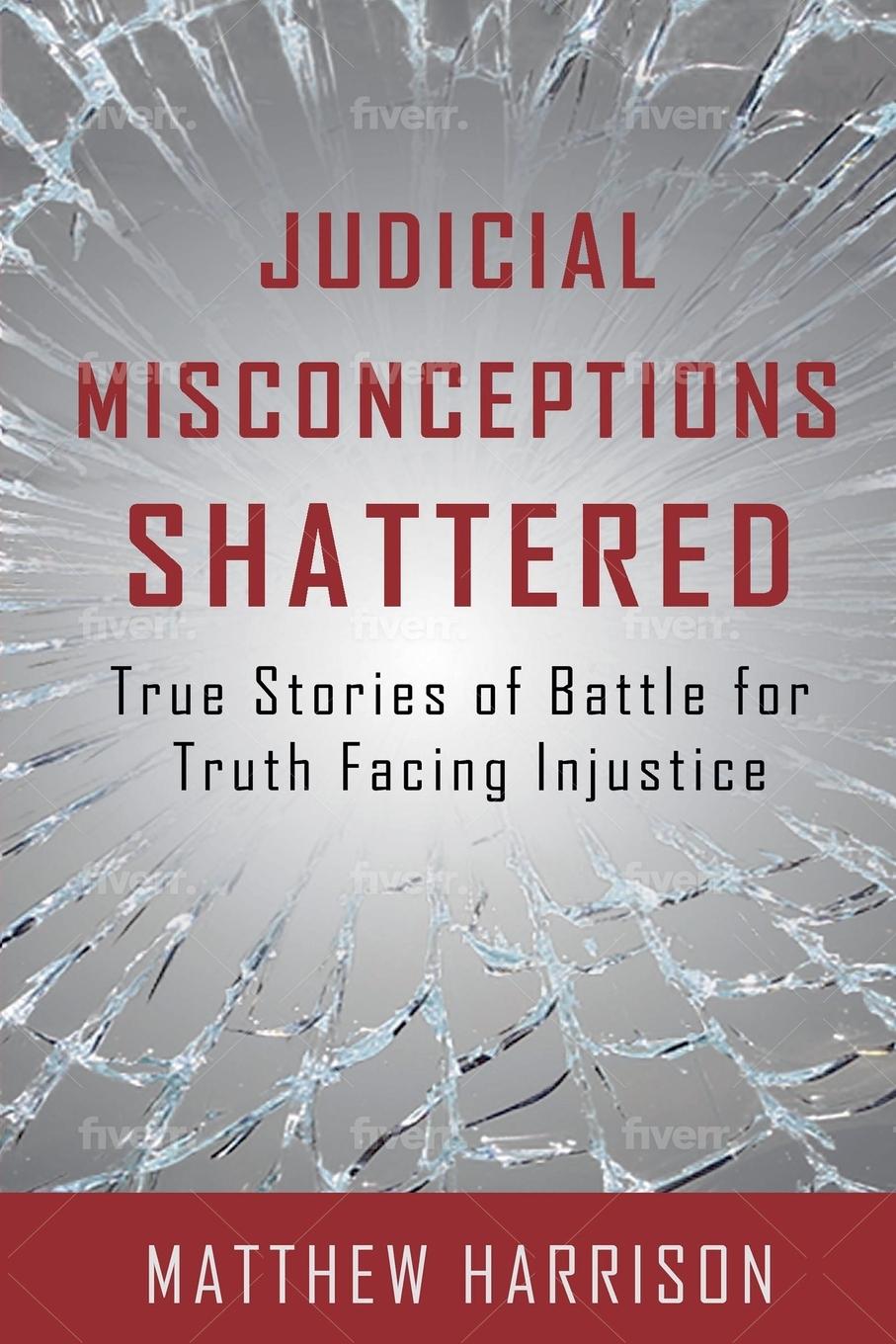 Knjiga Judicial Misconceptions Shattered Matthew Harrison