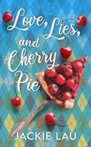 Knjiga Love, Lies, and Cherry Pie 