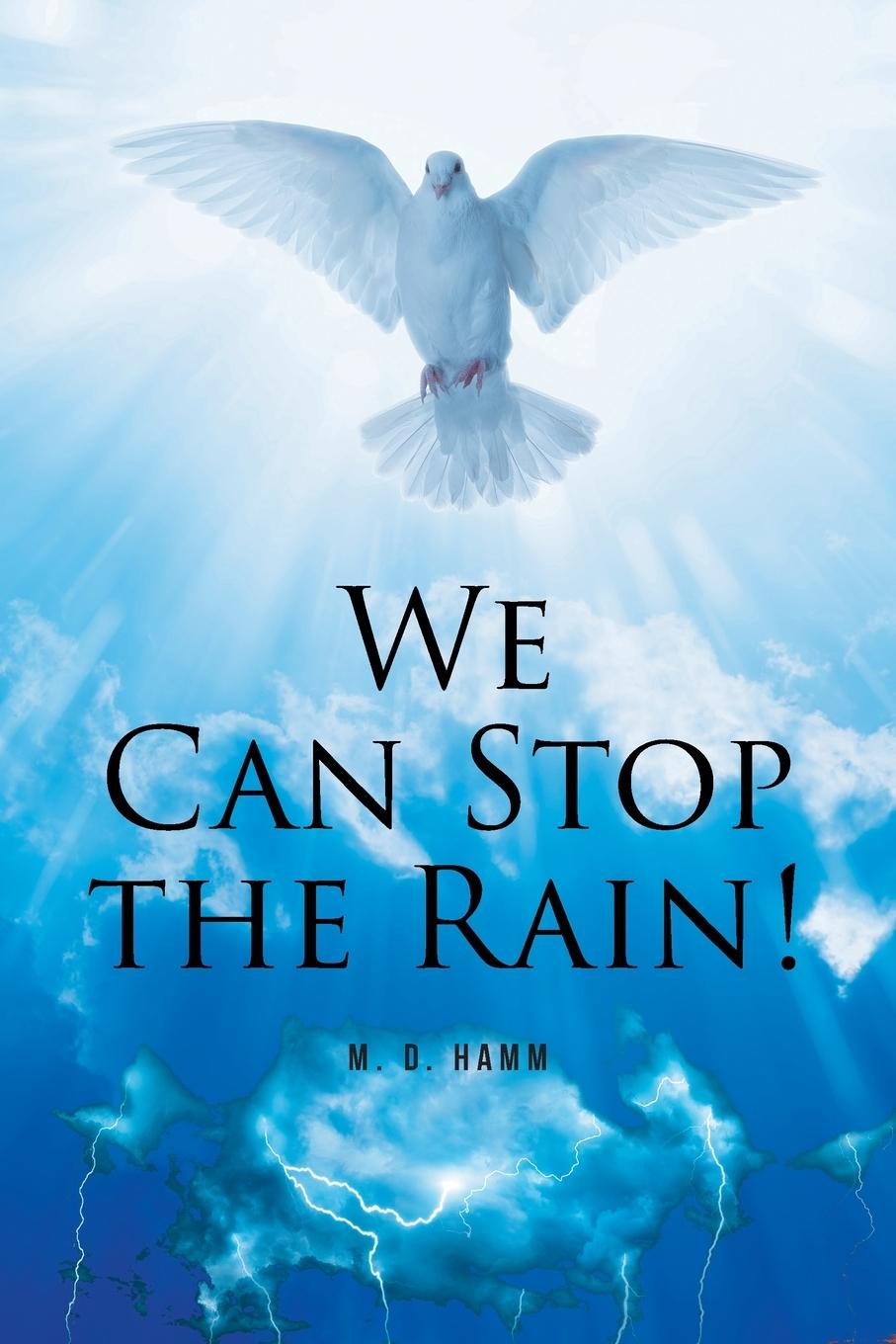 Knjiga WE CAN STOP THE RAIN! M. D. Hamm