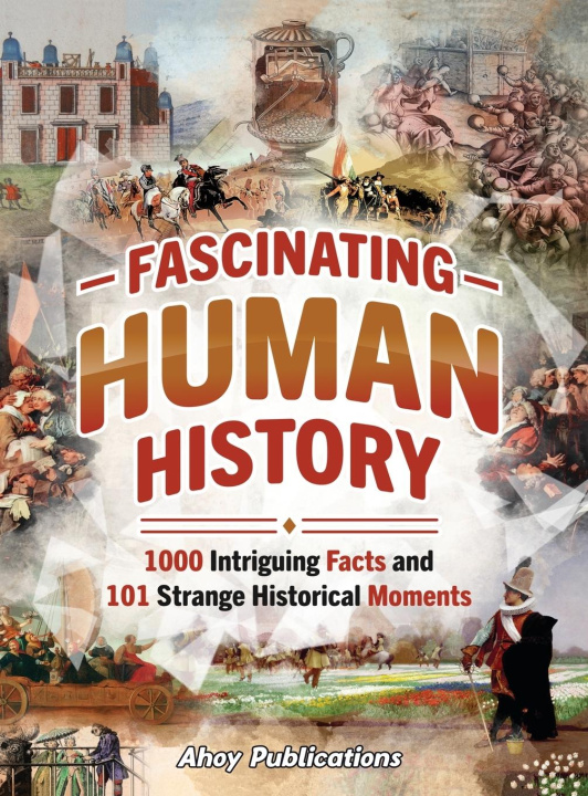 Книга Fascinating Human History Ahoy Publications