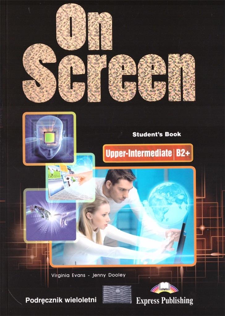 Knjiga On Screen Upper-Intermediate B2+. Student's Book wieloletni + kod DigiBook Jenny Dooley|Virginia Evans