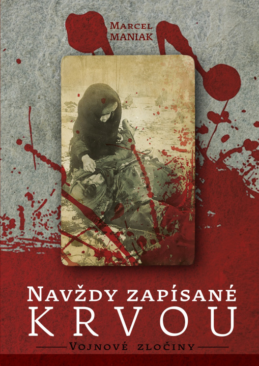 Buch Navždy zapísané krvou: Vojnové zločiny Marcel Maniak