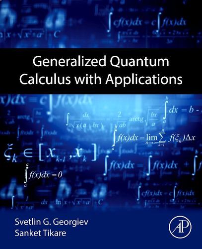 Book Generalized Quantum Calculus with Applications Sanket Tikare