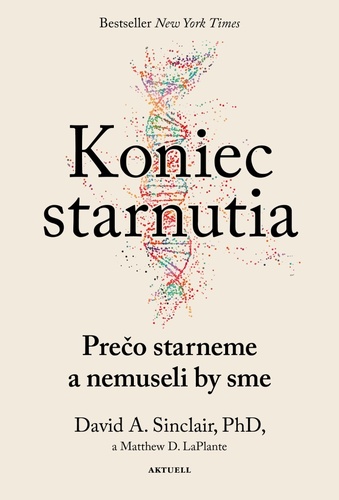 Kniha Koniec starnutia: Prečo starneme a prečo už nemusíme 