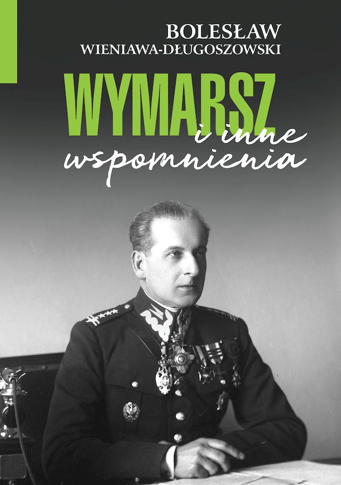 Knjiga Wymarsz i inne wspomnienia Wieniawa-Długoszowski Bolesław