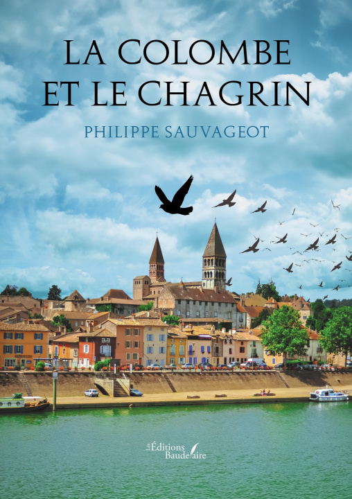 Knjiga La colombe et le chagrin Philippe SAUVAGEOT