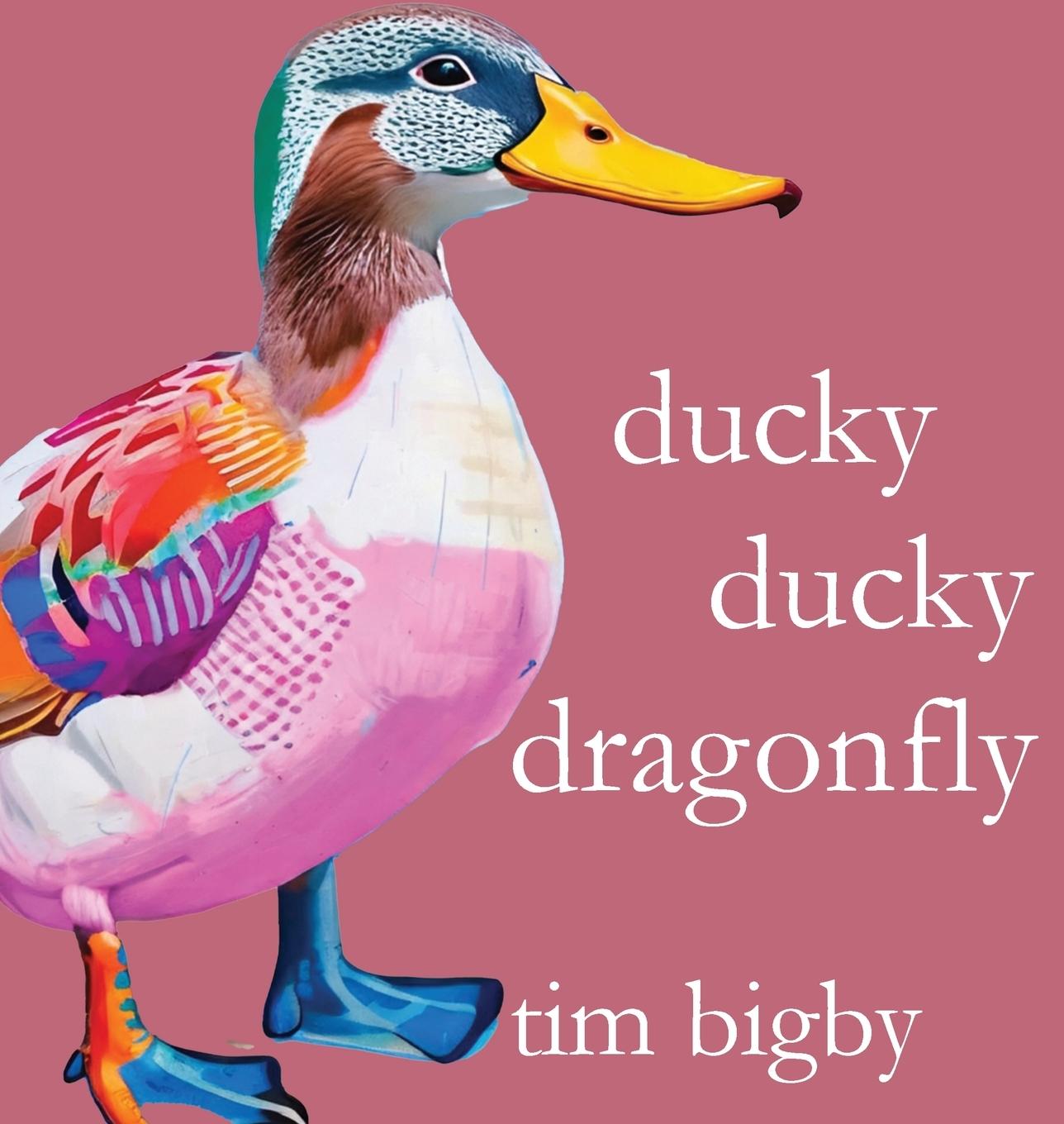 Knjiga Ducky Ducky Dragonfly Tim Bigby