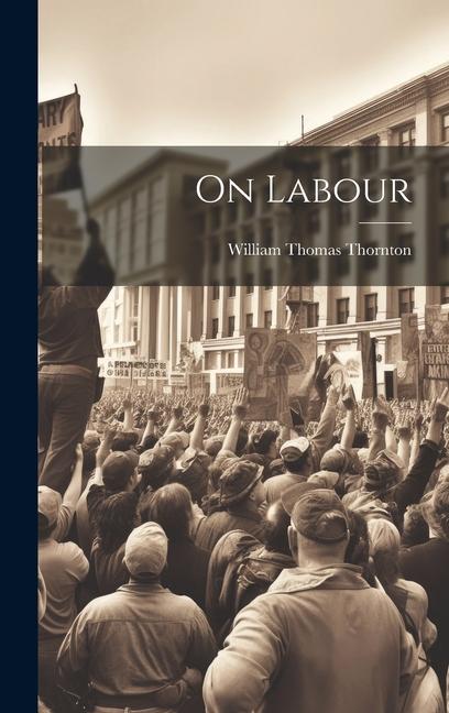 Knjiga On Labour William Thomas Thornton