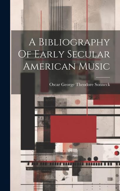 Knjiga A Bibliography Of Early Secular American Music Oscar George Theodore Sonneck