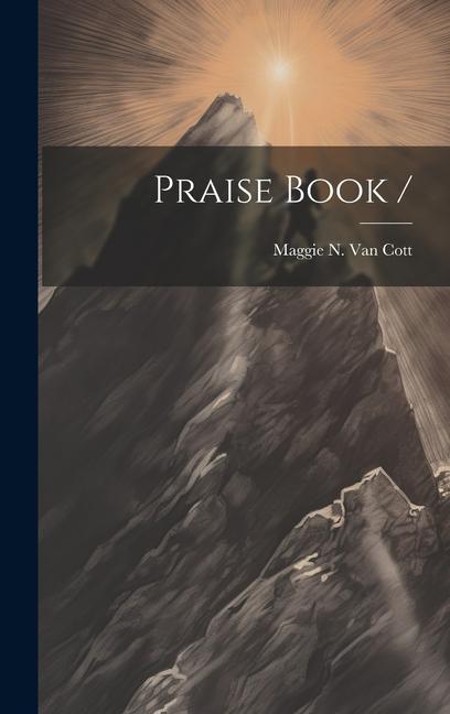 Book Praise Book / Maggie N. Van Cott