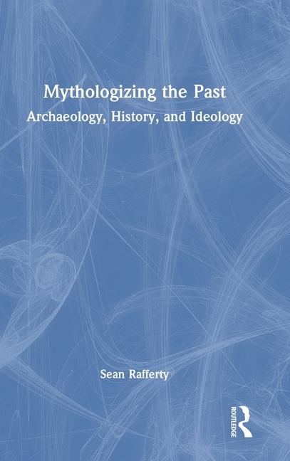 Libro Mythologizing the Past Rafferty