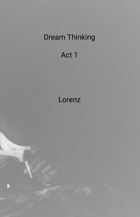 Knjiga Dream Thinking Act 1 Lorenz