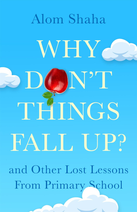 Book Why Don't Things Fall Up? Alom Shaha
