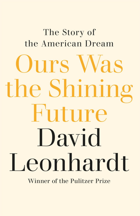 Buch Ours Was the Shining Future David Leonhardt