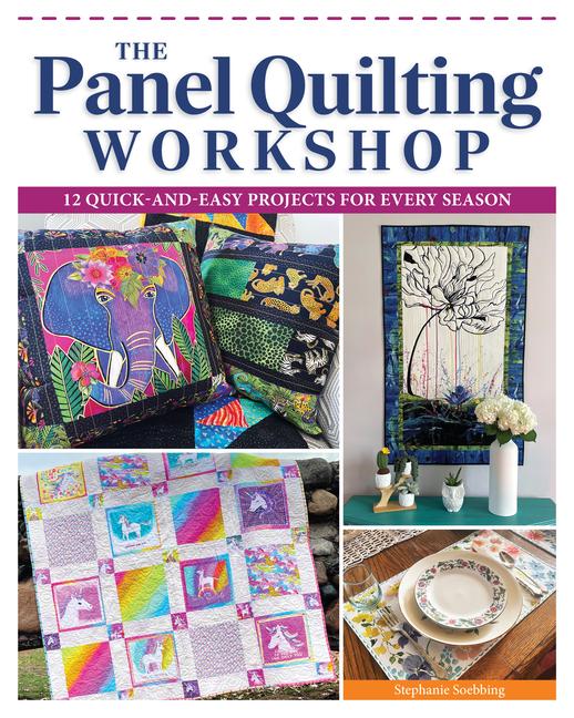 Knjiga The Panel Quilting Workshop Stephanie Soebbing