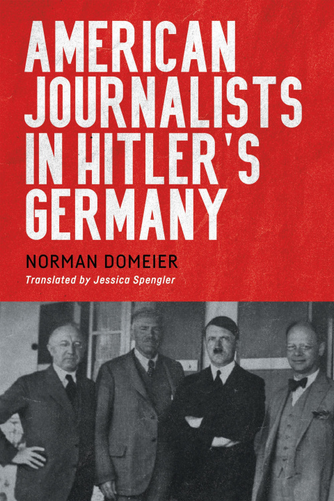 Kniha American Journalists in Hitler's Germany Jessica Spengler