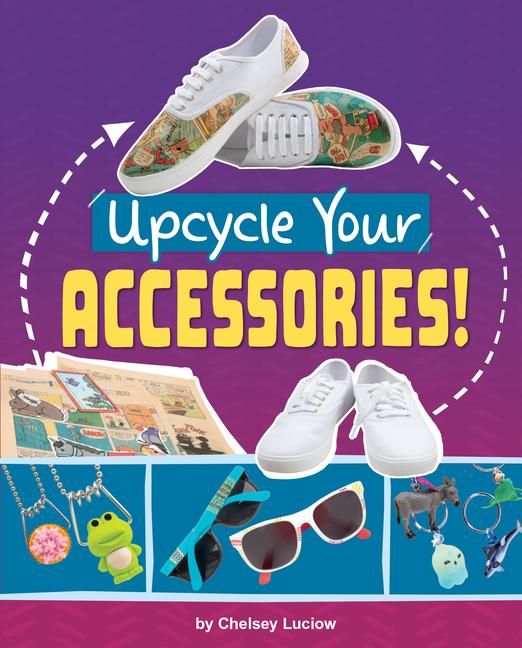 Knjiga Upcycle Your Accessories! Luciow