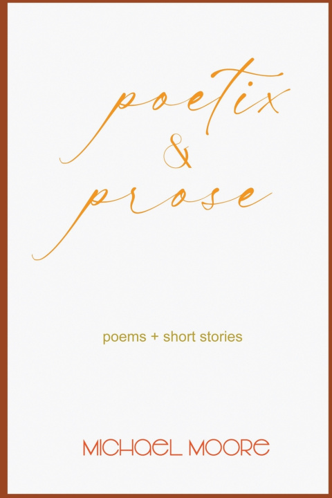 Knjiga poetix & prose Michael Moore