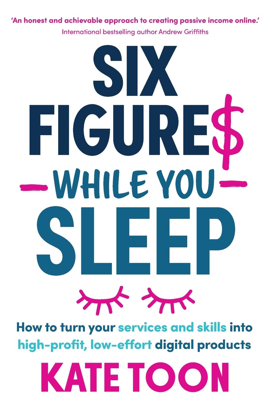 Книга Six Figures While You Sleep Kate Toon