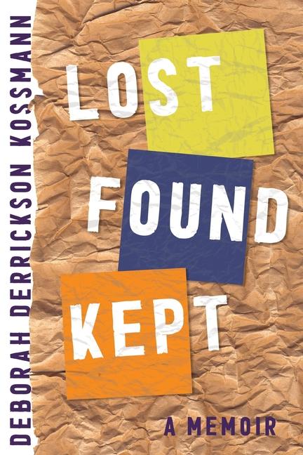Knjiga Lost Found Kept Deborah Derrickson Kossmann