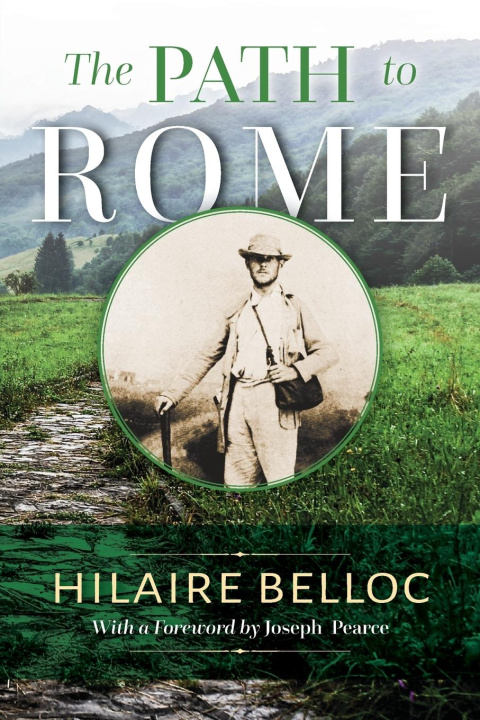 Βιβλίο The Path to Rome Hilaire Belloc
