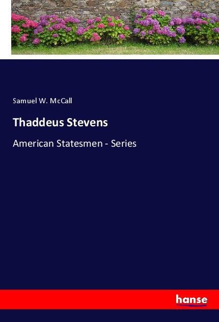 Book Thaddeus Stevens Samuel W. McCall