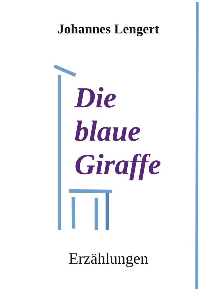 Knjiga Die blaue Giraffe Johannes Lengert