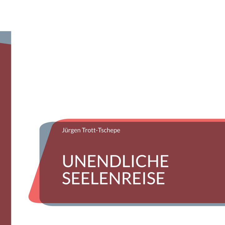 Boek Unendliche Seelenreise Jürgen Trott-Tschepe