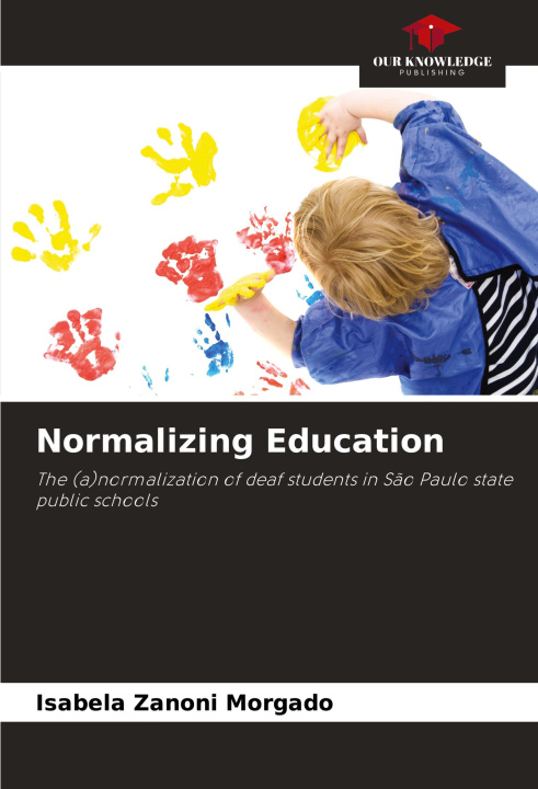 Knjiga Normalizing Education Isabela Zanoni Morgado