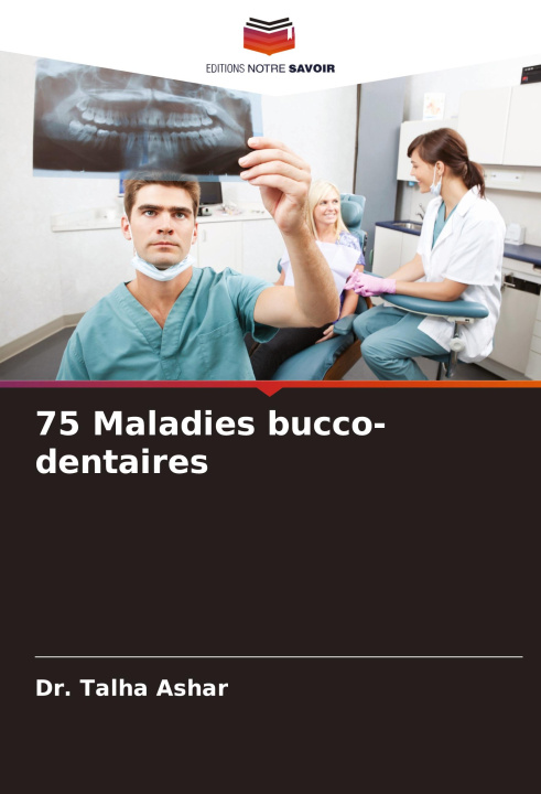 Knjiga 75 Maladies bucco-dentaires Dr. Talha Ashar