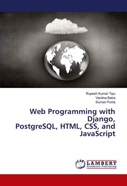 Boek Web Programming with Django, PostgreSQL, HTML, CSS, and JavaScript Vandna Batra