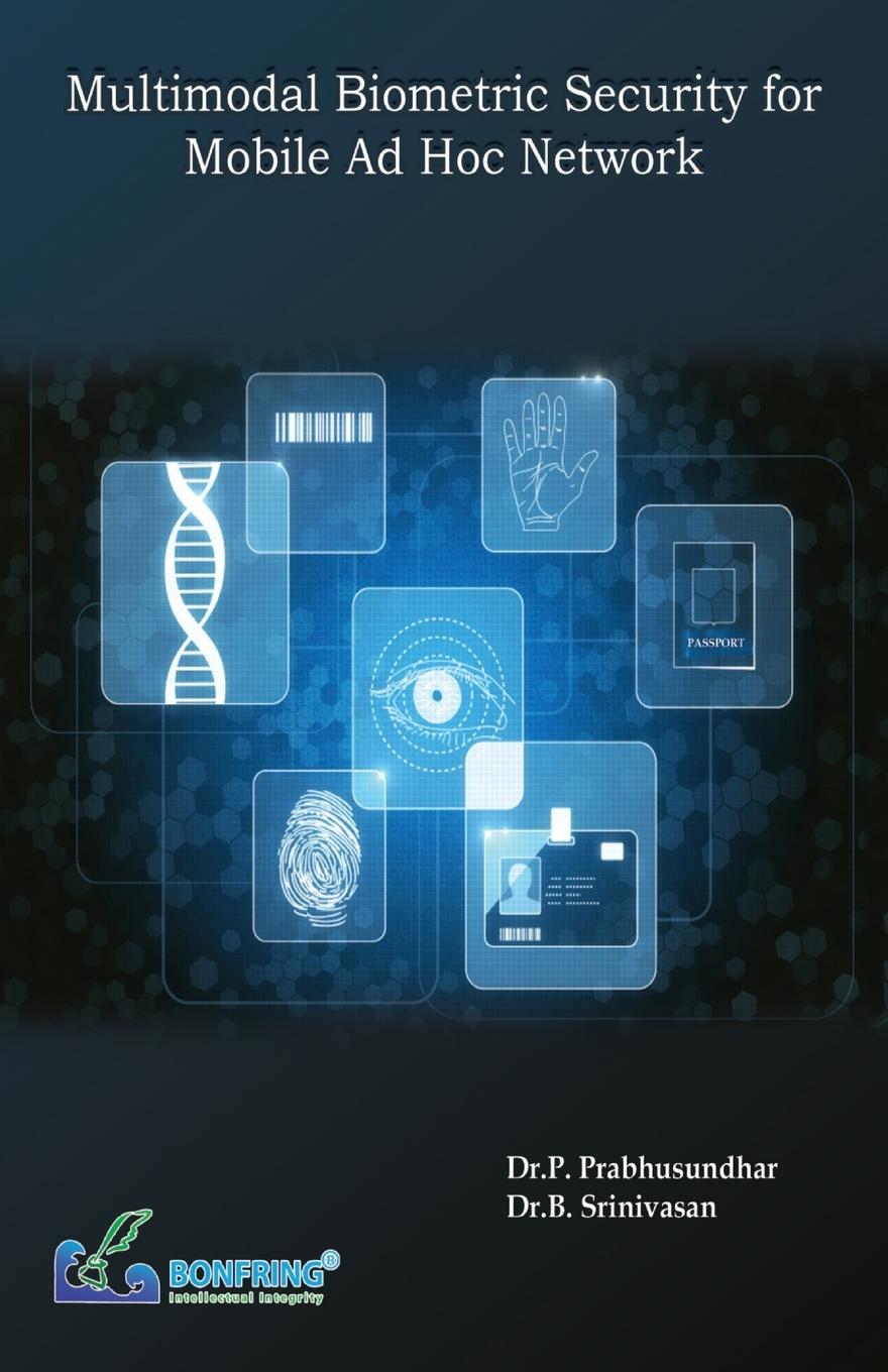 Carte Multimodal Biometric Security for Mobile Adhoc Network B. Srinivasan