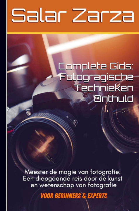 Buch Volledige gids: Fotografische technieken Onthuld Salar Zarza