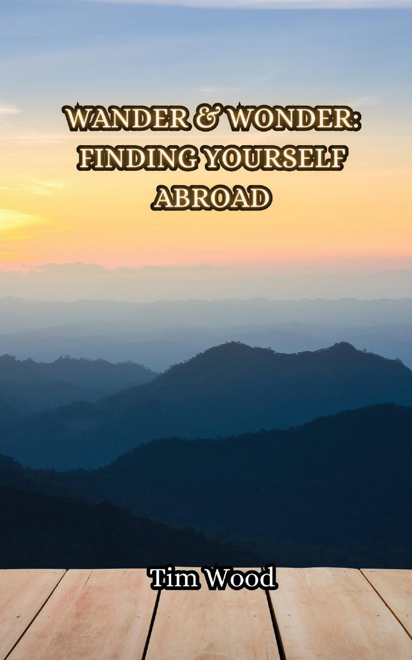 Knjiga Finding Yourself Abroad Tim Wood