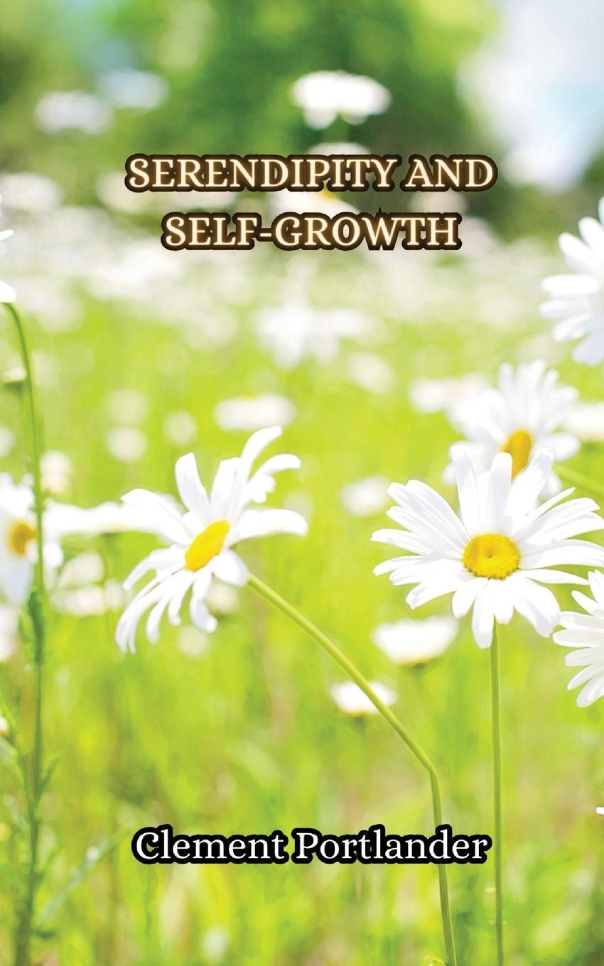 Knjiga Serendipity and Self-Growth Clement Portlander