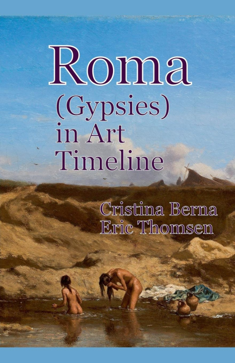 Knjiga Roma (Gypsies) in Art Timeline Eric Thomsen
