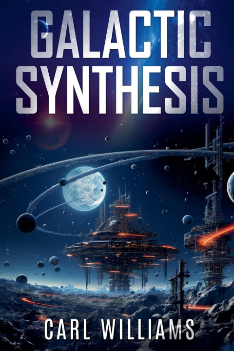 Knjiga Galactic Synthesis Carl Williams