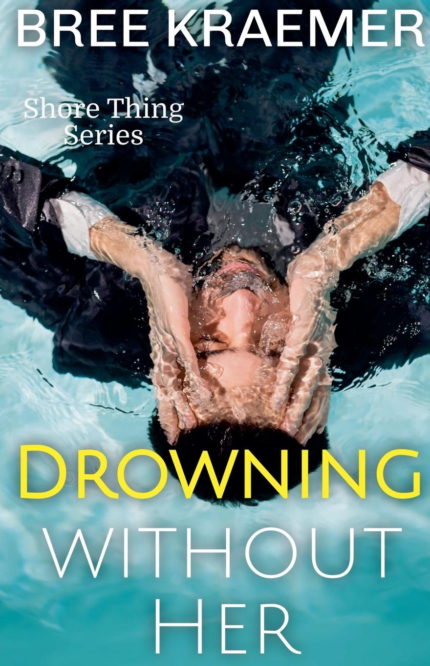 Knjiga Drowning Without Her Bree Kraemer